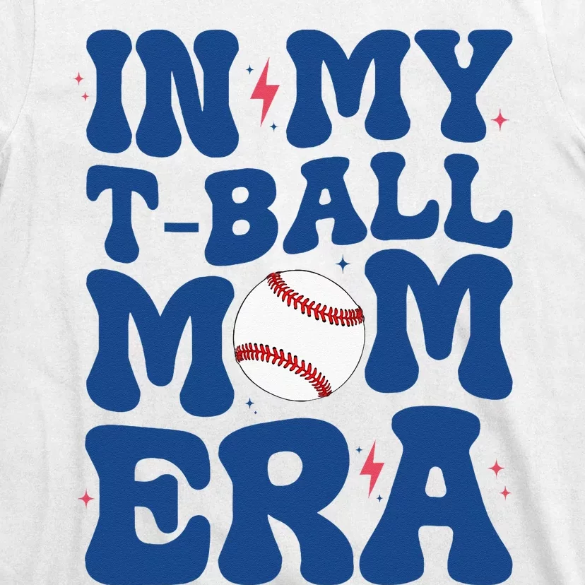 MotherS Day In My Tball Mom Era T-Shirt