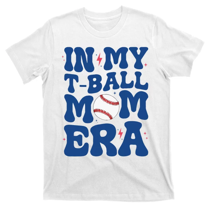 MotherS Day In My Tball Mom Era T-Shirt