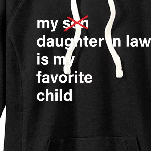 My Daughter In Law Is My Favorite Child Fathers Day In Law Women's Fleece Hoodie