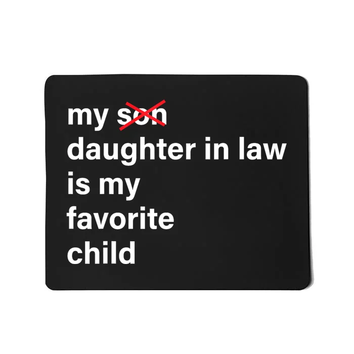 My Daughter In Law Is My Favorite Child Fathers Day In Law Mousepad