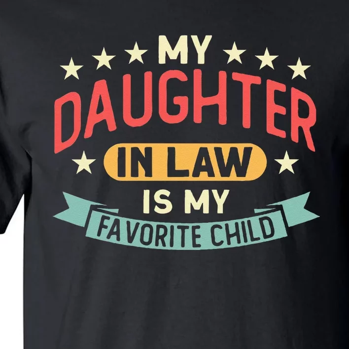 My Daughter In Law Is My Favorite Child Daughter Tall T-Shirt