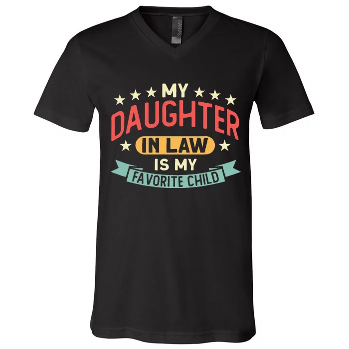 My Daughter In Law Is My Favorite Child Daughter V-Neck T-Shirt