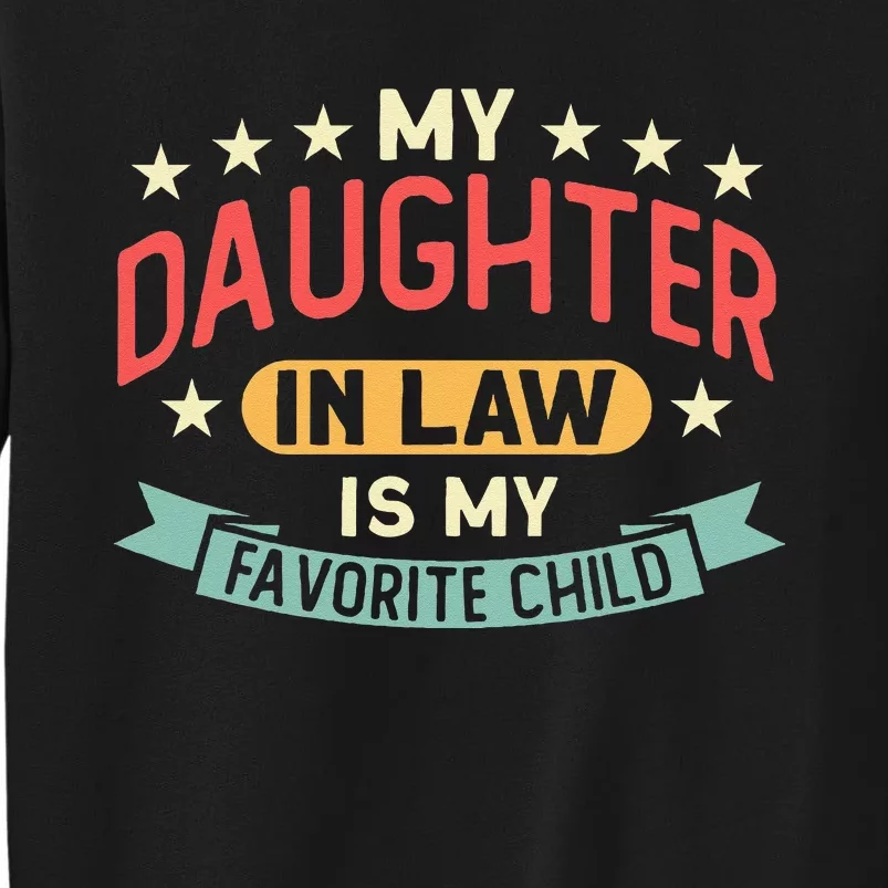 My Daughter In Law Is My Favorite Child Daughter Tall Sweatshirt