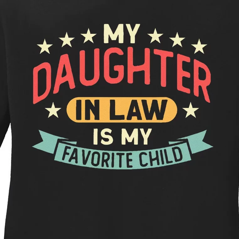 My Daughter In Law Is My Favorite Child Daughter Ladies Long Sleeve Shirt