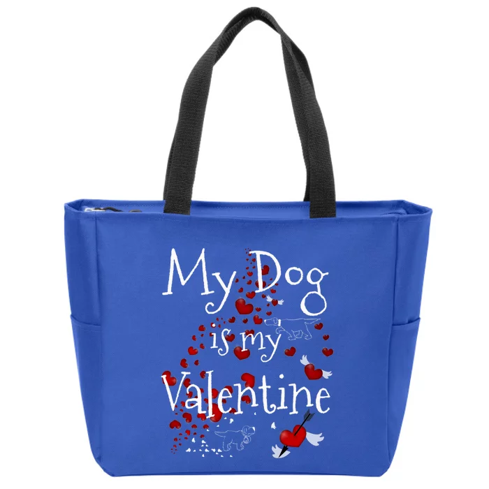 My Dog Is My Valentine Funny Dog Lover Valentines Day Gift Zip Tote Bag