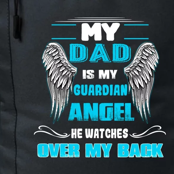 My Dad Is My Guardian Angel He Watches Over My Back Loss Dad Gift Daily Commute Backpack