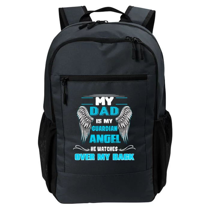 My Dad Is My Guardian Angel He Watches Over My Back Loss Dad Gift Daily Commute Backpack