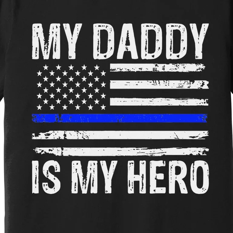 My Daddy is My Hero American Flag Fathers Day Premium T-Shirt