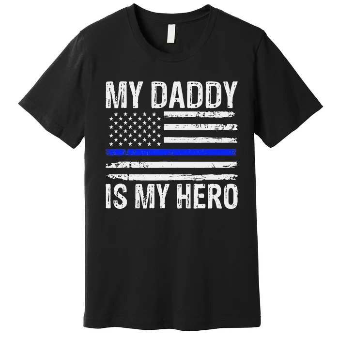 My Daddy is My Hero American Flag Fathers Day Premium T-Shirt