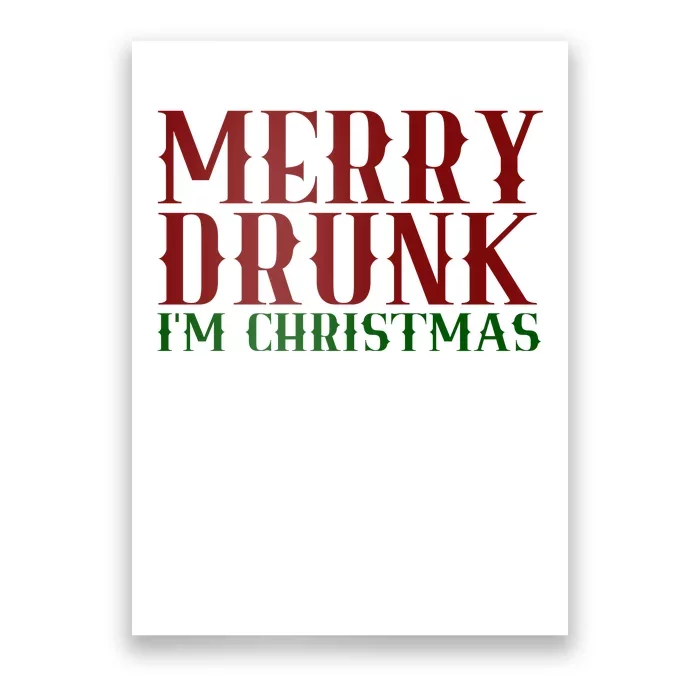 Merry Drunk Im Christmas Funny Holiday Poster