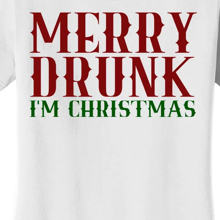 Merry Drunk Im Christmas Funny Holiday Women's T-Shirt