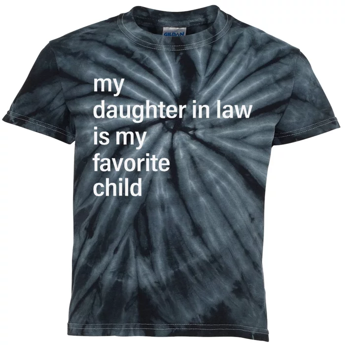 My Daughter In Law Is My Favorite Child Father's Day in Law Kids Tie-Dye T-Shirt