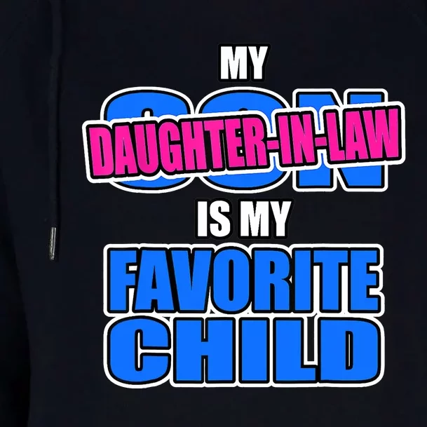 My Daughter In Law Is My Favorite Child Funny Replaced Son Womens Funnel Neck Pullover Hood