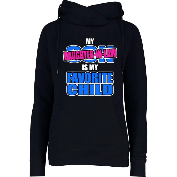 My Daughter In Law Is My Favorite Child Funny Replaced Son Womens Funnel Neck Pullover Hood