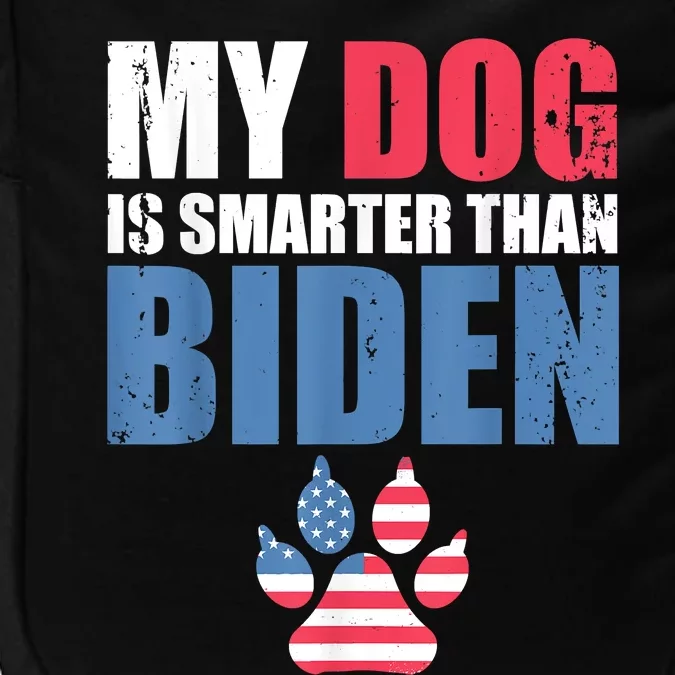 My Dog Is Smarter Than Your President Biden Funny AntiBiden Impact Tech Backpack