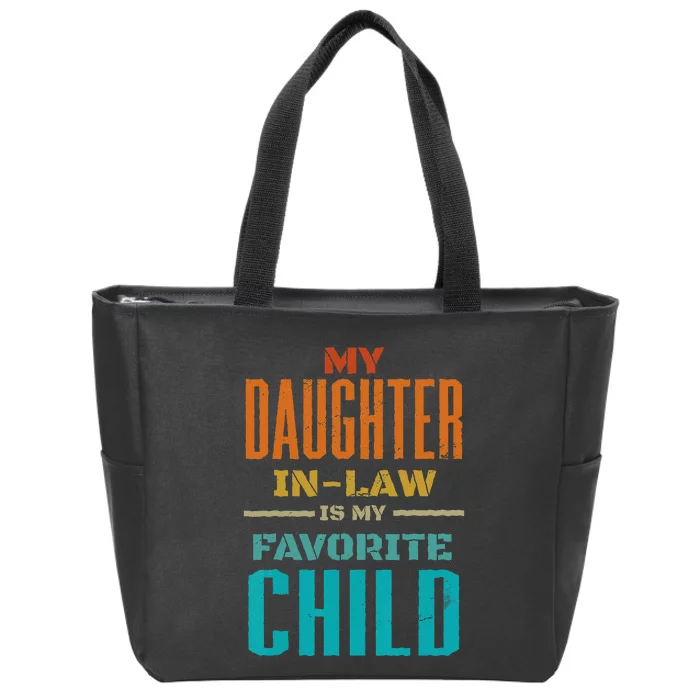 My Daughter In Law Is My Favorite Child Father Mother in Law Zip Tote Bag