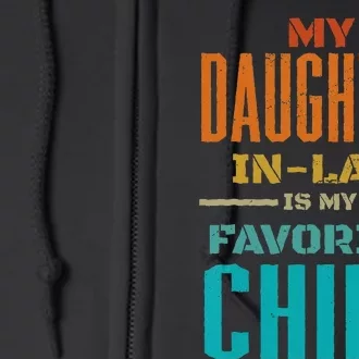 My Daughter In Law Is My Favorite Child Father Mother in Law Full Zip Hoodie