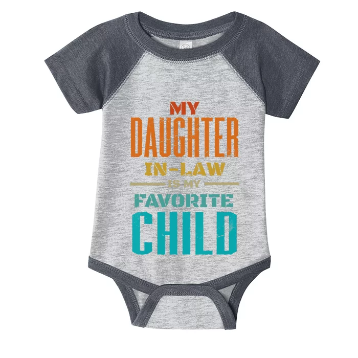 My Daughter In Law Is My Favorite Child Father Mother in Law Infant Baby Jersey Bodysuit