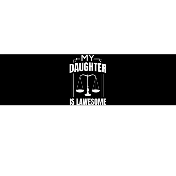 My Daughter Is Lawesome Daughter Lawyer Law Student Bumper Sticker