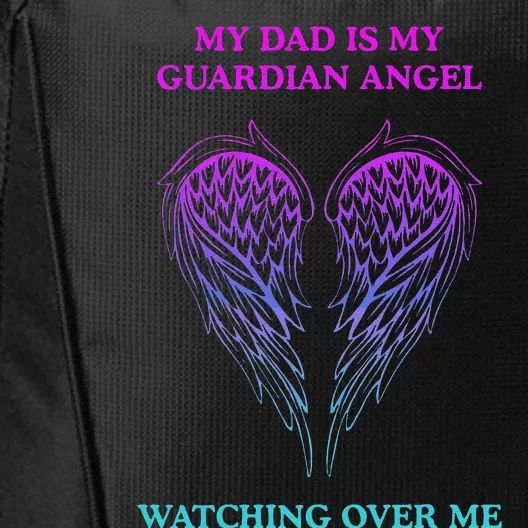 My Daddy Is My Guardian Angel Watching Over Me City Backpack