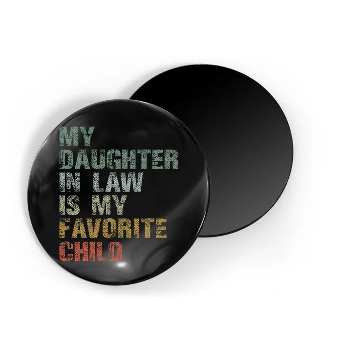 My Daughter In Law Is My Favorite Child Dad Father Day Magnet