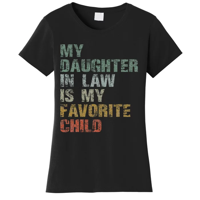 My Daughter In Law Is My Favorite Child Dad Father Day Women's T-Shirt