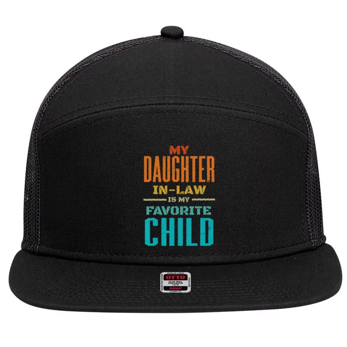 My Daughter In Law Is My Favorite Child Father Mother in Law 7 Panel Mesh Trucker Snapback Hat