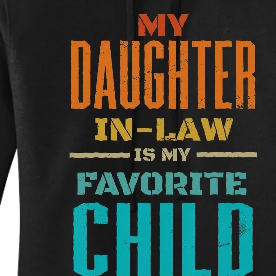 My Daughter In Law Is My Favorite Child Father Mother in Law Women's Pullover Hoodie