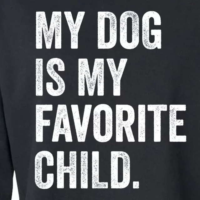 My Dog Is My Favorite Child Cropped Pullover Crew