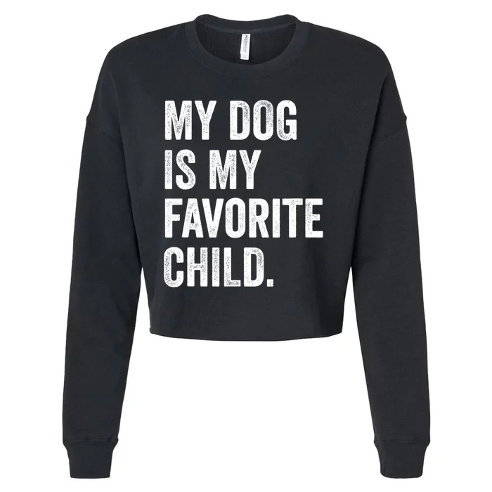 My Dog Is My Favorite Child Cropped Pullover Crew