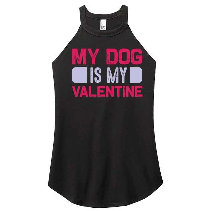 My Dog Is My Valentine Women’s Perfect Tri Rocker Tank