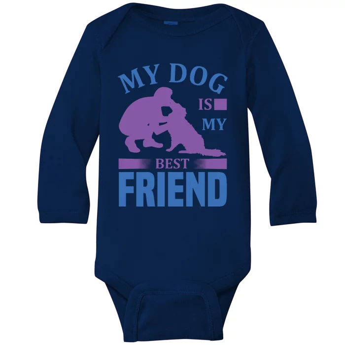 My Dog Is My Best Friend Baby Long Sleeve Bodysuit