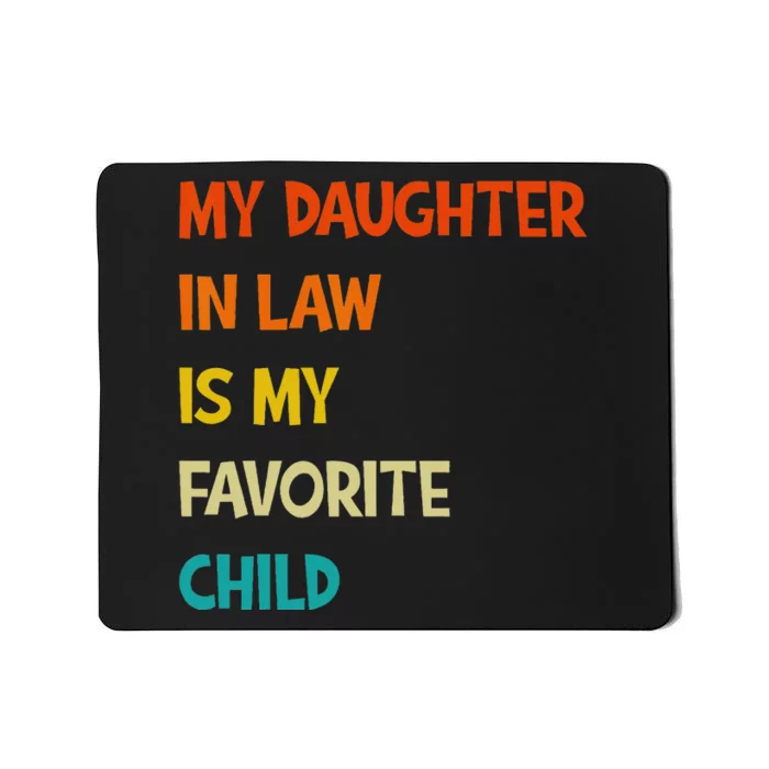 My Daughter In Law Is My Favorite Child Funny Mother In Law Mousepad