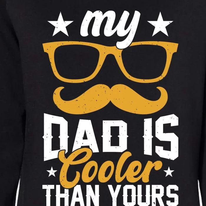 My Dad Is Cooler T Womens California Wash Sweatshirt