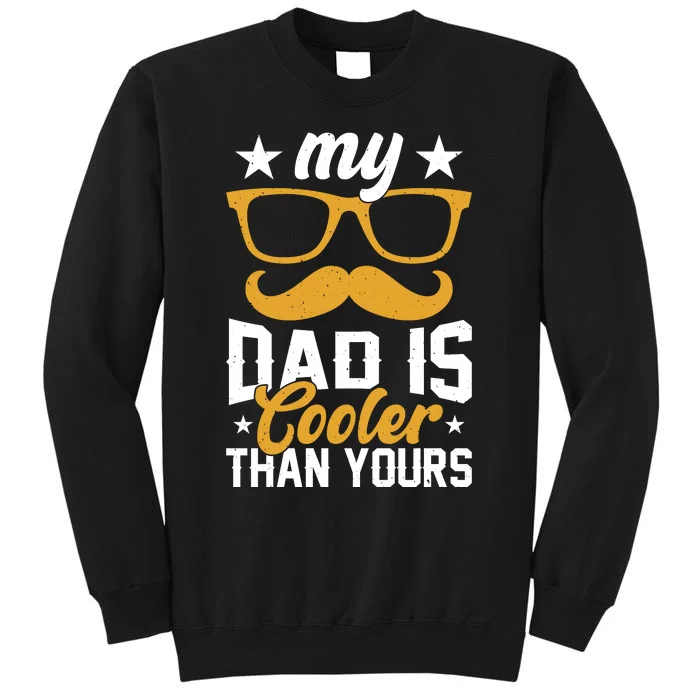 My Dad Is Cooler T Tall Sweatshirt