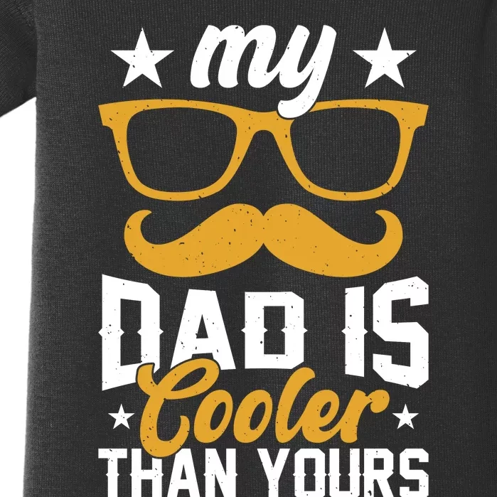 My Dad Is Cooler T Baby Bodysuit