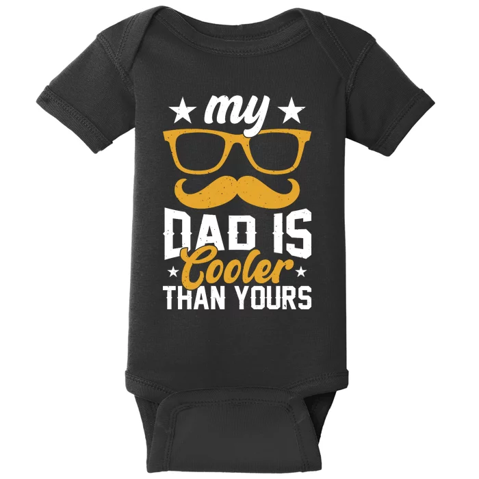 My Dad Is Cooler T Baby Bodysuit