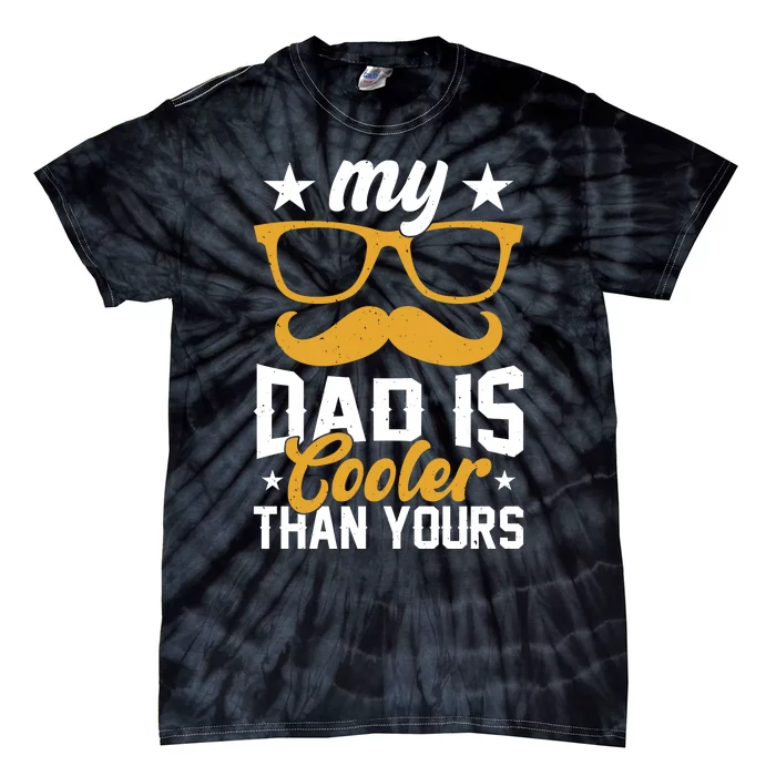 My Dad Is Cooler T Tie-Dye T-Shirt