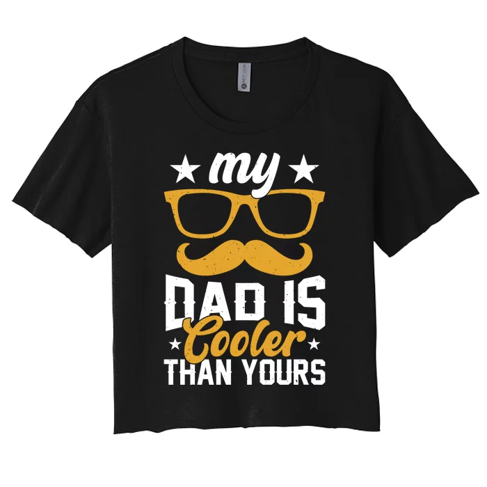 My Dad Is Cooler T Women's Crop Top Tee