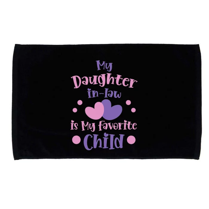 My Daughter In Law Is My Favorite Child Funny Mother In Law Microfiber Hand Towel