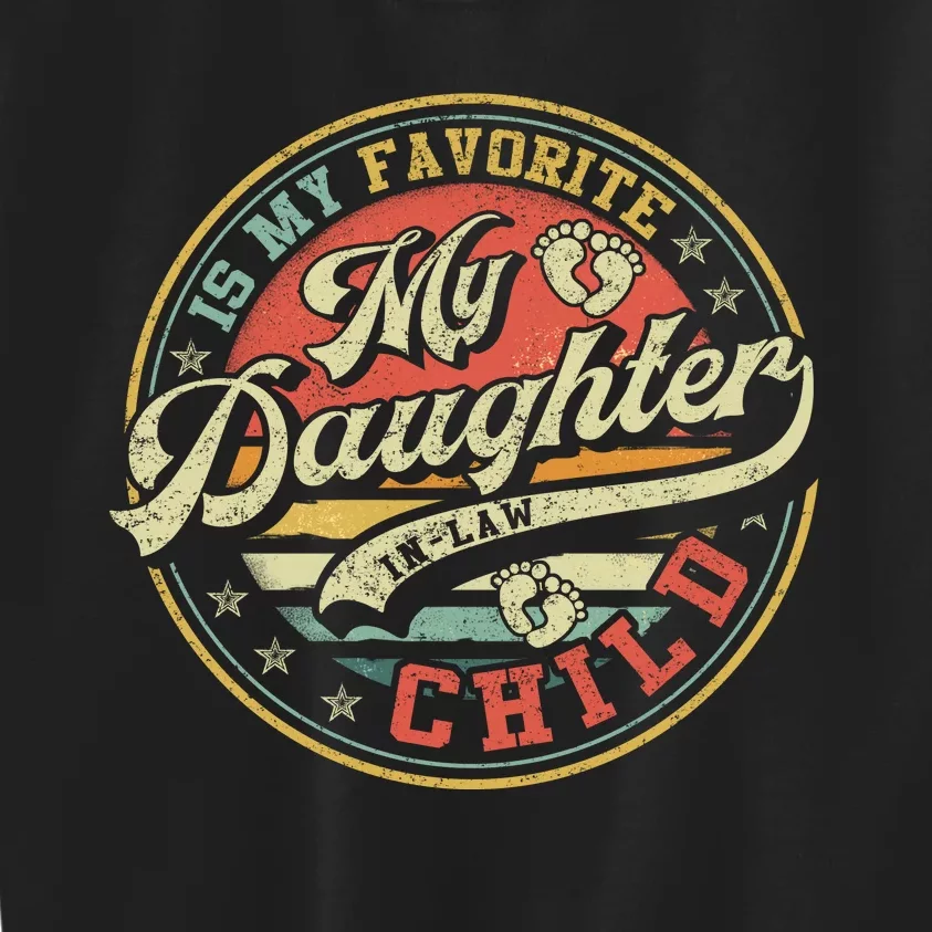 My Daughter In Law Is My Favorite Child Funny Fathers Day Kids Sweatshirt