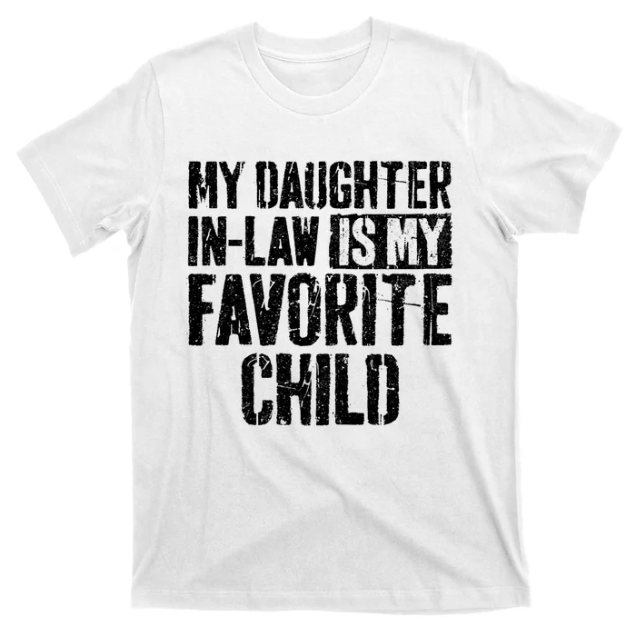 My Daughter In Law Is My Favorite Child T-Shirt