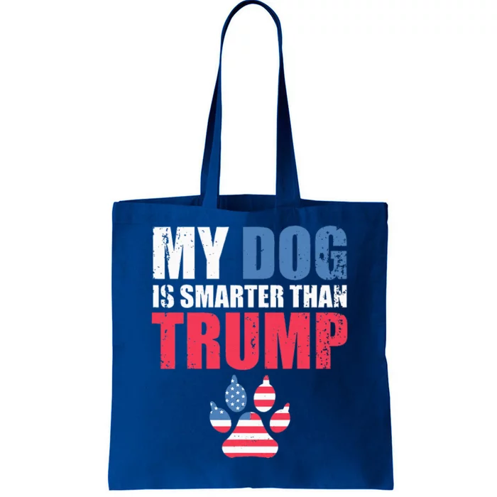 My Dog Is Smarter Than Your President Trump Tote Bag