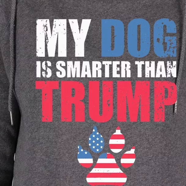 My Dog Is Smarter Than Your President Trump Womens Funnel Neck Pullover Hood