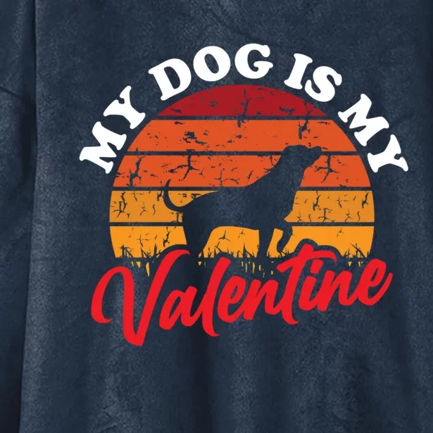 My Dog Is My Valentines Day Retro Puppy Doggie Lover Gift Hooded Wearable Blanket