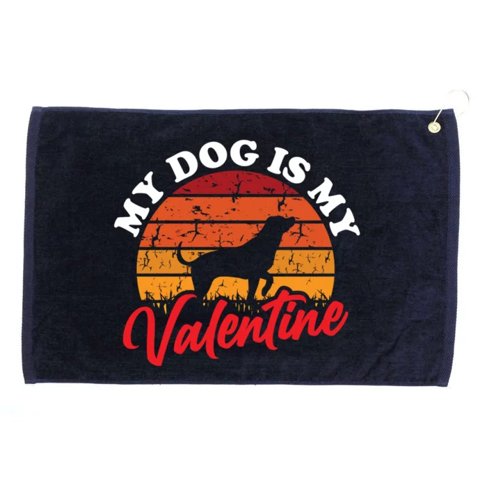 My Dog Is My Valentines Day Retro Puppy Doggie Lover Gift Grommeted Golf Towel