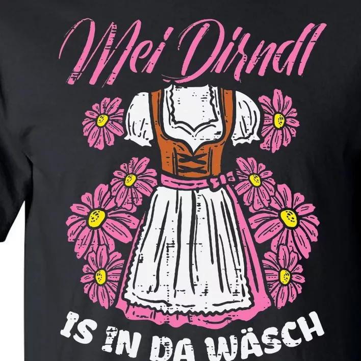 Mei Dirndl In Da Wasch Oktoberfest Funny German Tall T-Shirt