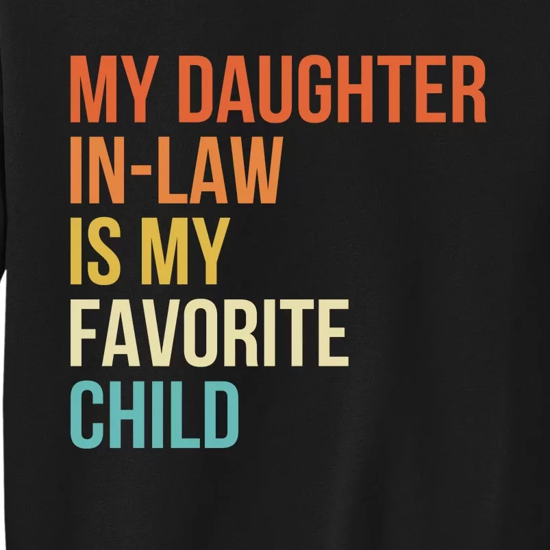 My Daughter In Law Is My Favorite Child Tall Sweatshirt