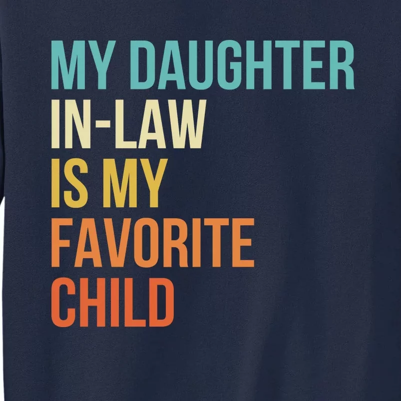 My Daughter In Law Is My Favorite Child Tall Sweatshirt