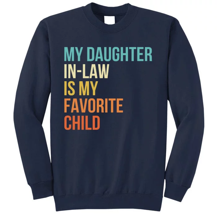 My Daughter In Law Is My Favorite Child Tall Sweatshirt